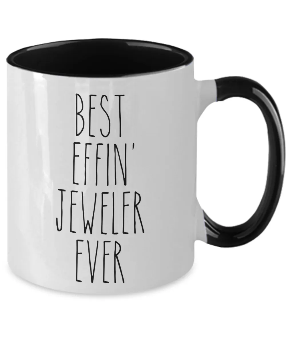 Gift For Jeweler Best Effin' Jeweler Ever Mug Two-Tone Coffee Cup Funny Coworker Gifts